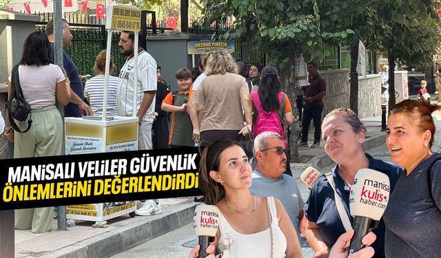 Manisa'da okul heyecanına güvenlik endişesi gölge düşürdü