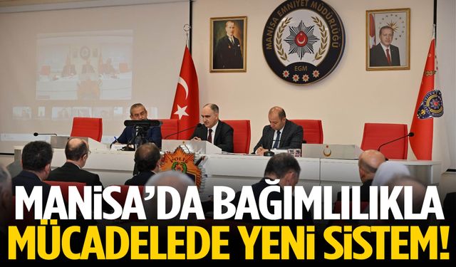 Manisa’da bağımlılıkla mücadelede yeni sistem!