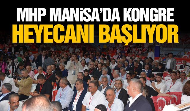 MHP Manisa’da il kongresi başladı