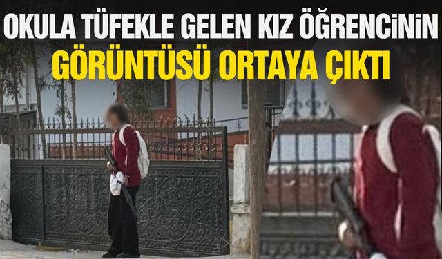 Okula tüfekle gelen kız öğrencinin görüntüsü ortaya çıktı