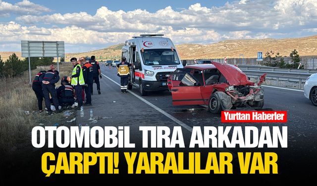 Otomobil tıra arkadan çarptı! Yaralılar var