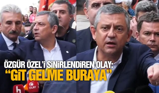 Özgür Özel sinirlendi: “Sen git! Gelme buraya"