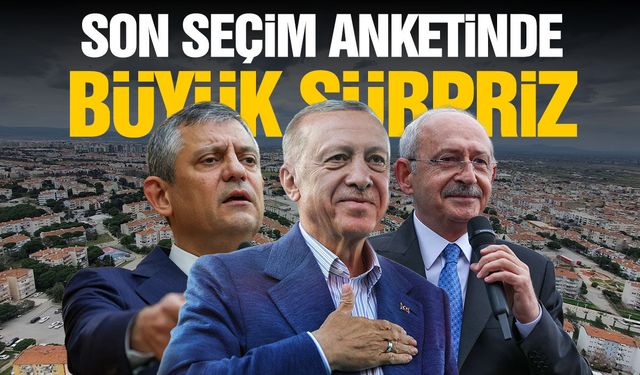 Son seçim anketinden sürpriz çıktı