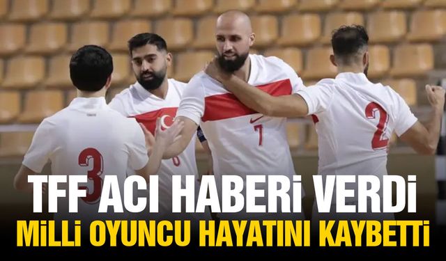 TFF acı haberi verdi: Milli oyuncu hayatını kaybetti