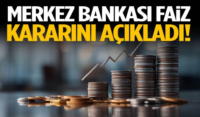 Merkez Bankası faiz kararını duyurdu!