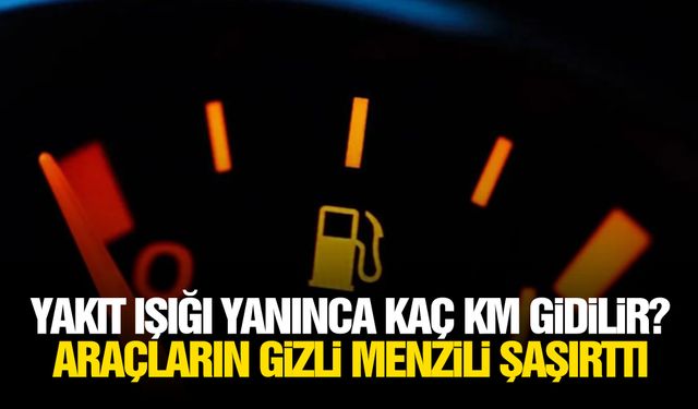Yakıt ışığı yanınca kaç km gidilir? Araçların gizli menzili şaşırttı