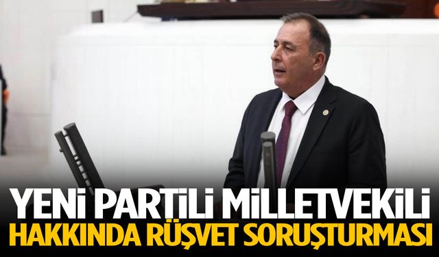 YENİ Partili Milletvekili hakkında rüşvet soruşturması