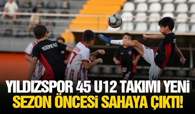 Yıldızspor 45 U12 takımı yeni sezon öncesi sahaya çıktı!