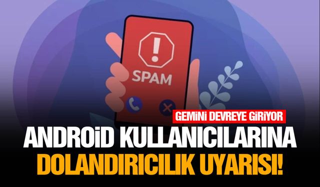 Android kullanıcılarına dolandırıcılık uyarısı!