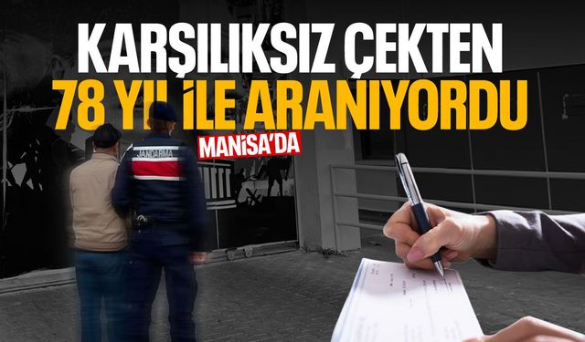 Karşılıksız çekten 78 yıl hapis cezasıyla aranıyordu!