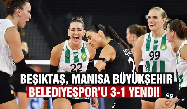 Manisa Büyükşehir Belediyespor, Beşiktaş’a mağlup oldu