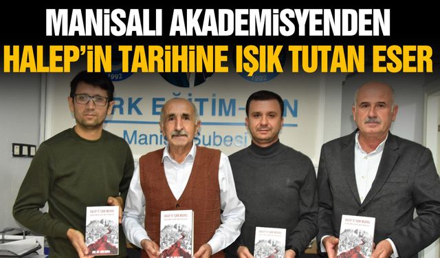 Manisalı akademisyenden Halep'in tarihine ışık tutan eser