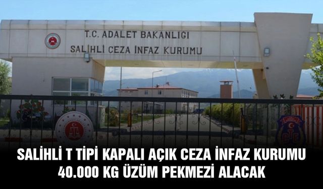 Salihli T Tipi Kapalı Açık Ceza İnfaz Kurumu 40.000 kg üzüm pekmezi alacak