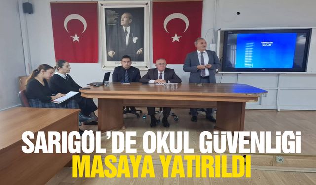 Sarıgöl'de okul güvenliği masaya yatırıldı