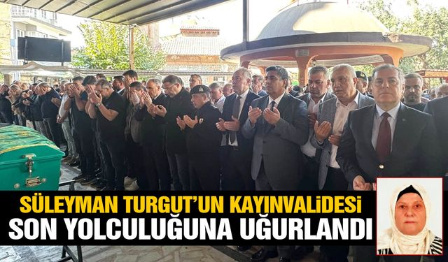 AK Parti Manisa İl Başkanı Süleyman Turgut’un kayınvalidesi son yolculuğuna uğurlandı