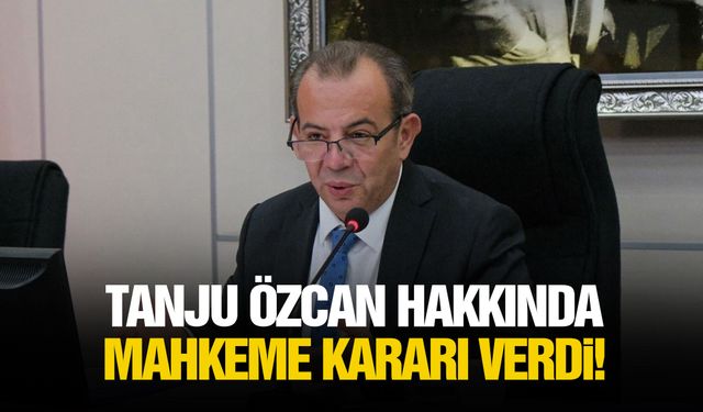 Tanju Özcan hakkında mahkeme kararı verdi!