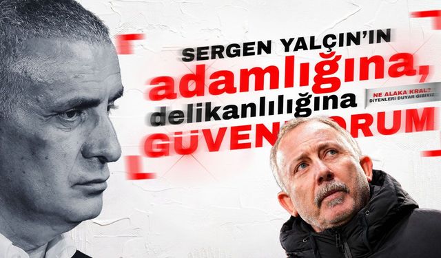 TFF Başkanı İbrahim Hacıosmanoğlu: "Sergen Yalçın'ın adamlığına, delikanlılığına güveniyorum"