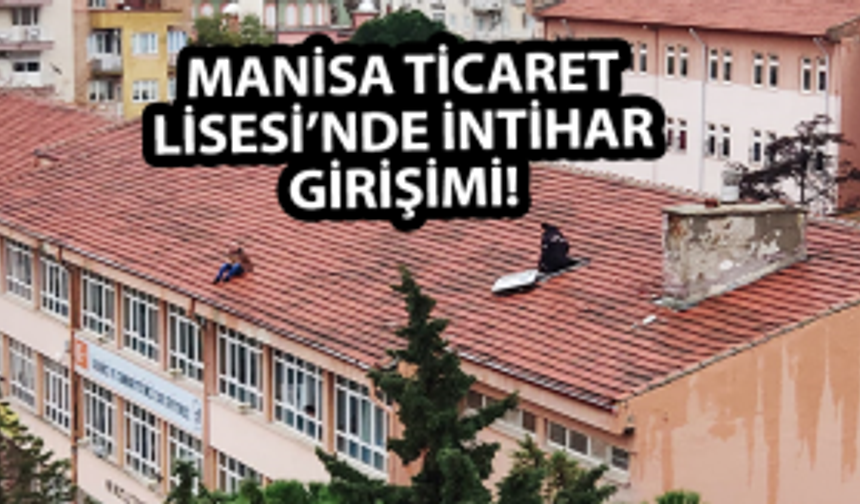 Manisa Ticaret Lisesi’nde intihar!