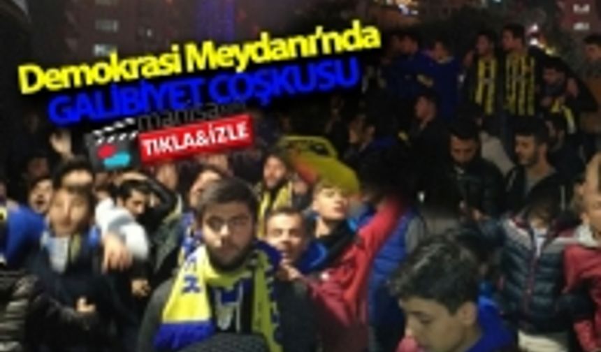 MANİSALI FENERBAHÇELİLER GALİBİYETİ KUTLADI