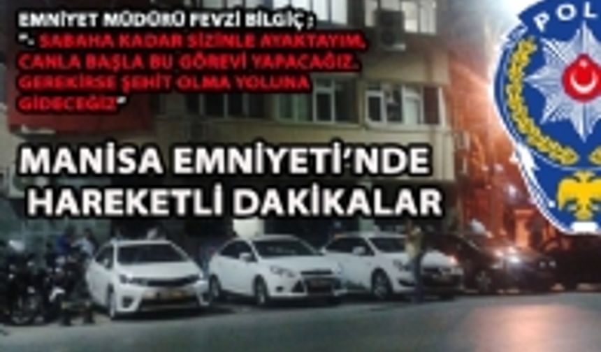 MANİSA EMNİYETİNDE OLAĞANÜSTÜ HAREKETLİLİK	