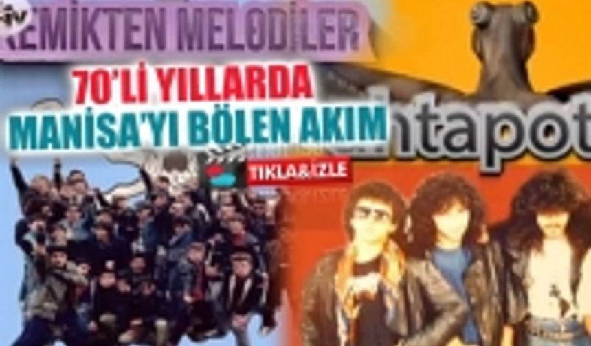 70Lİ YILLARDA MANİSAYI BÖLEN AKIM!