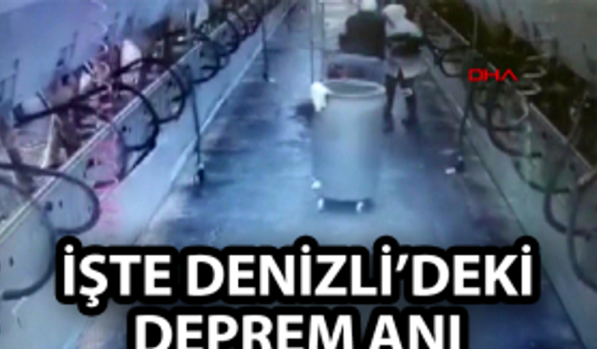 Denizli'deki deprem anından inanılmaz görüntüler