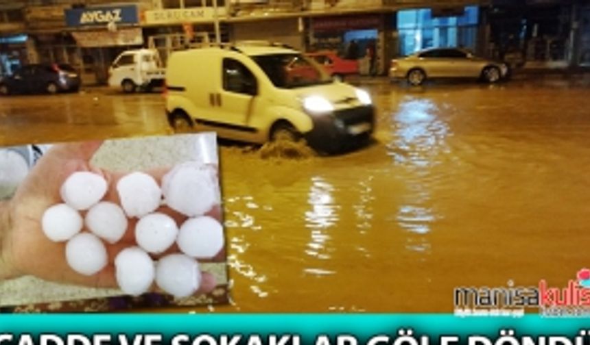 Manisa’da yağmur ve dolu hayatı felç etti