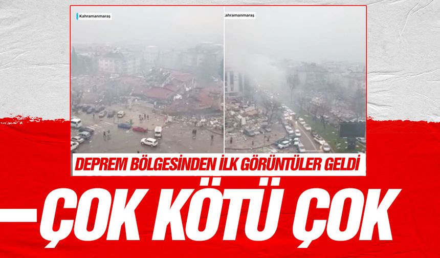 Kahramanmaraş'ta deprem sonucu yıkılan binalar böyle görüntülendi!