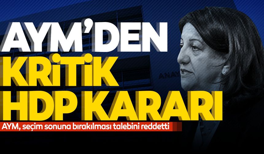 AYM’den kritik HDP kararı