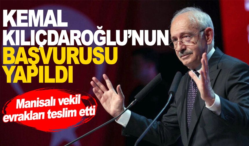 Kemal Kılıçdaroğlu’nun adaylık başvurusu yapıldı