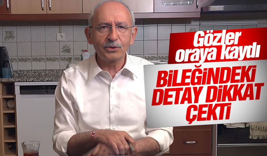 Kemal Kılıçdaroğlu'nun bileğindeki detay dikkat çekti