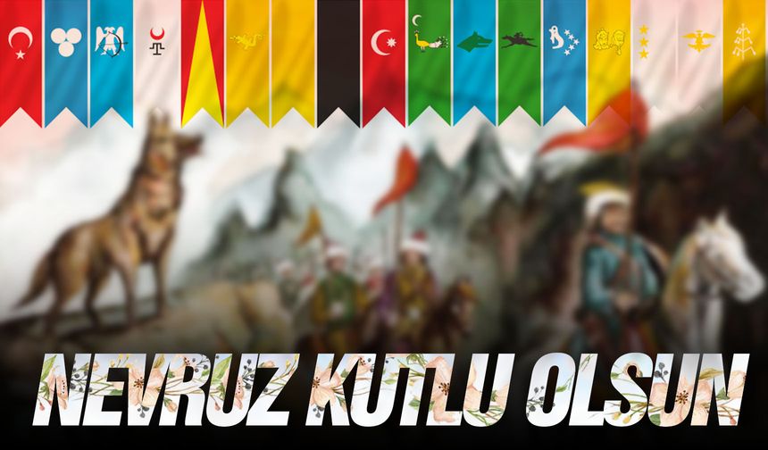 Türk’ün bayramı Nevruz kutlu olsun!