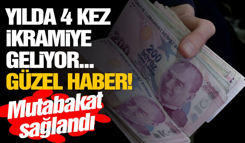 Anlaşmaya varıldı... Yılda 4 ikramiye verilecek!