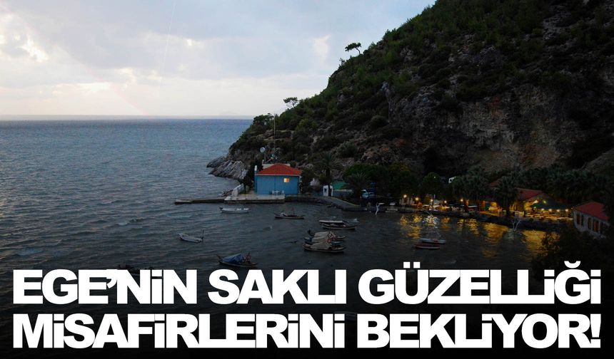 Ege’nin saklı güzelliği misafirlerini bekliyor!