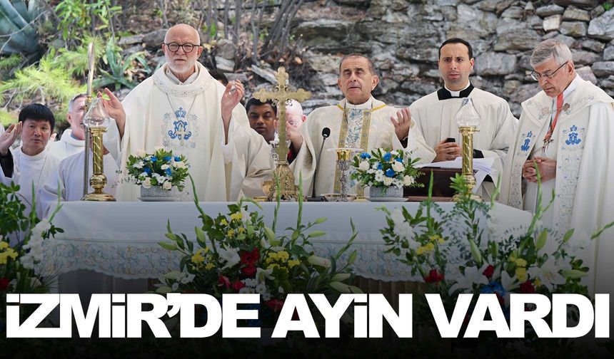 İzmir’de ayin vardı