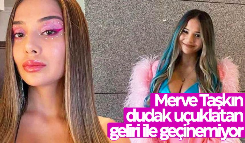 Merve Taşkın’ın aylık kazancı sosyal medyayı salladı!