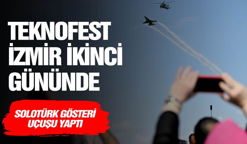 TEKNOFEST İzmir, ikinci gün etkinlikleri ile devam ediyor