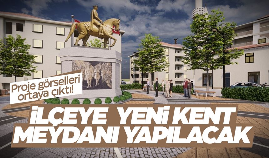 Manisa'nın ilçesine yeni meydan yapılacak! İşte yeni görünüşü