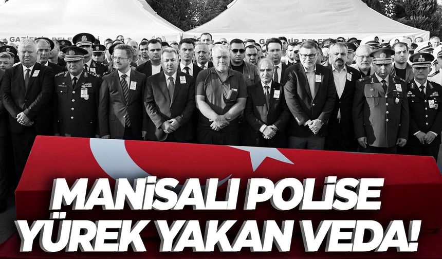 Manisalı polise son görev İzmir’de yapıldı