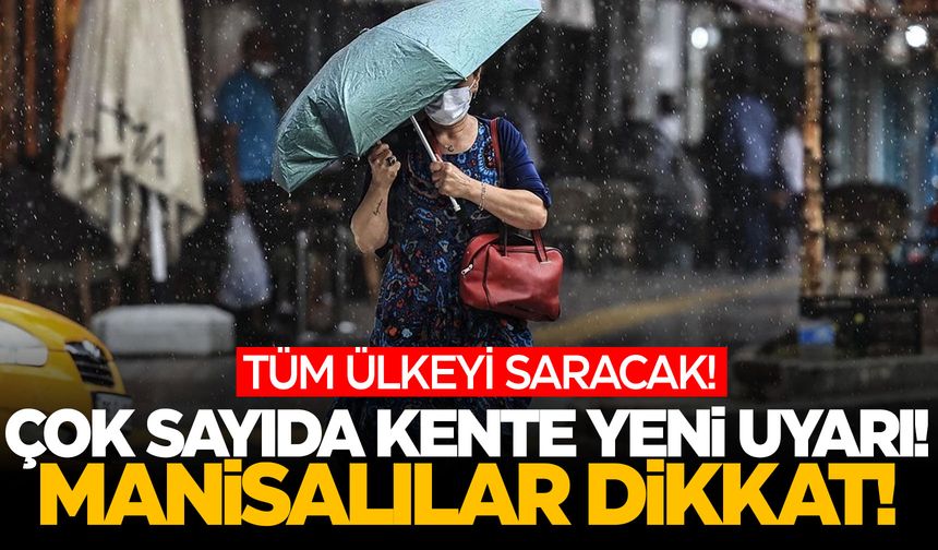 Meteorolojiden son dakika! Tüm bölgelerde son durum! Manisa'da yağış var mı?