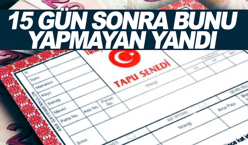 Milyonlarca tapu sahibini ilgilendiriyor!