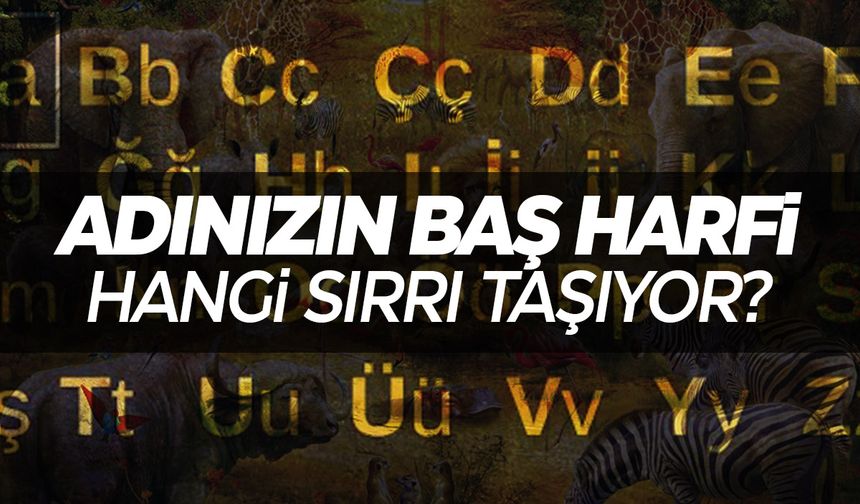 Adınızın baş harfi ne simgeliyor?