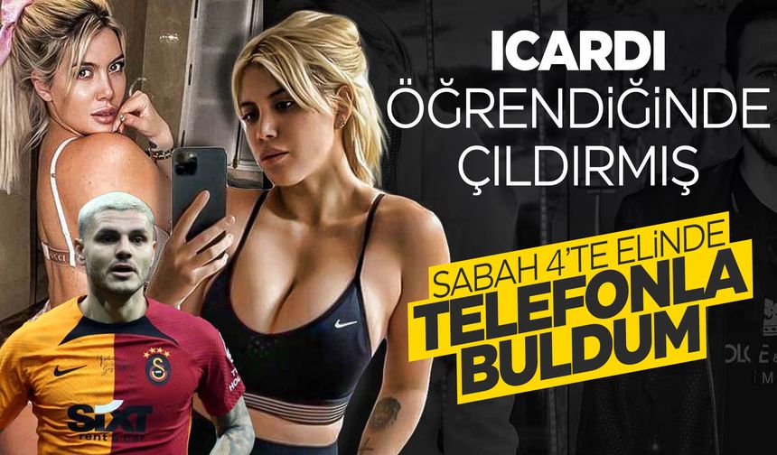 Wanda Nara yaşadıklarını anlattı... "Icardi çıldırmıştı"