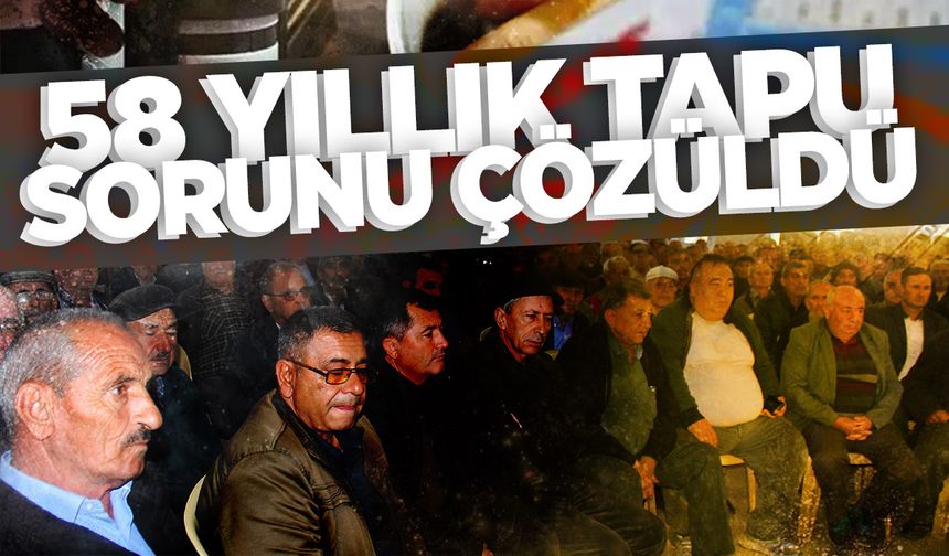 Manisa'da 58 yıllık tapu sorunu... Binlerce kişi yararlanacak