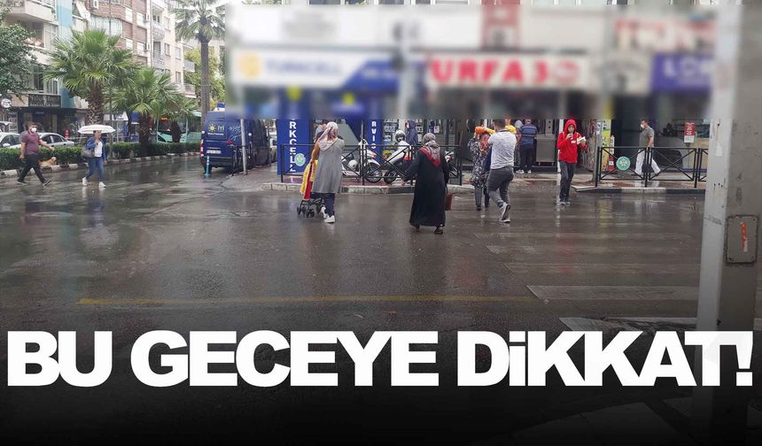 Manisa, İzmir, Antalya, Aydın, Muğla… Meteoroloji uzmanı uyardı!