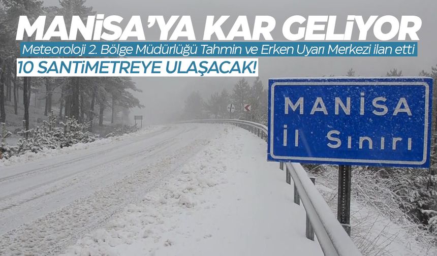 Manisa'ya kar geliyor! Meteoroloji ilan etti