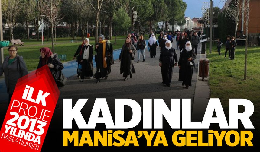 2013'ten bu yana sürdürülüyor... Haydi kadınlar Manisa'ya!