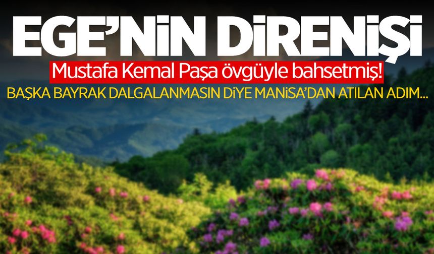 Ege’nin kurtuluşunun bir anahtarı da Manisa’nın ilçesinde yatıyor!