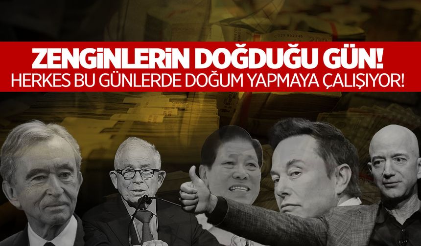 Zenginlerin doğduğu gün! Şaşırtıcı istatistik ortaya çıktı… Milyarderlerin doğum sırları!