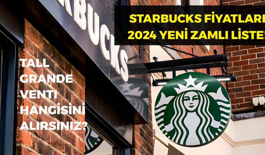 Starbucks Fiyatları 2024 | Zamlı Yeni Fiyat Listesi